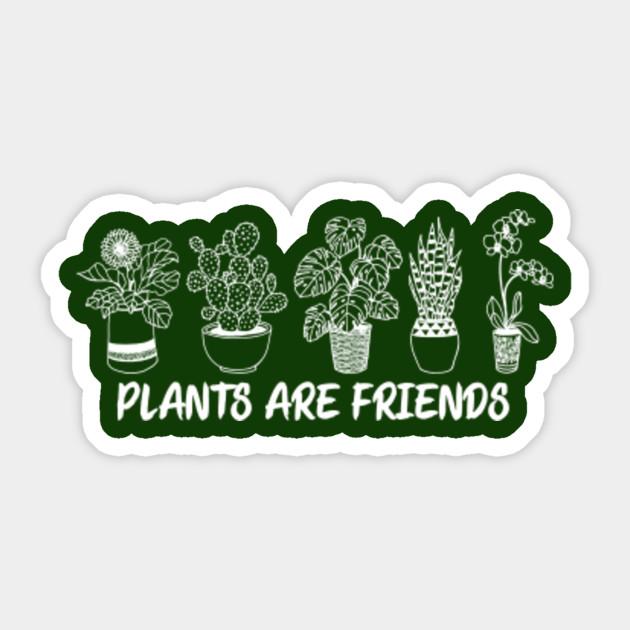 Plants are Friends